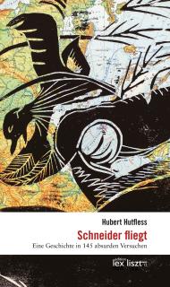 Hubert Hutfless - Schneider fliegt Hubert Hutfless - Schneider fliegt